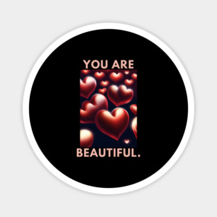 You Are Beautiful Magnet