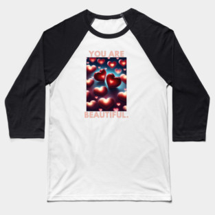You Are Beautiful Baseball T-Shirt