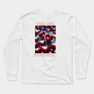 You Are Beautiful Long Sleeve T-Shirt