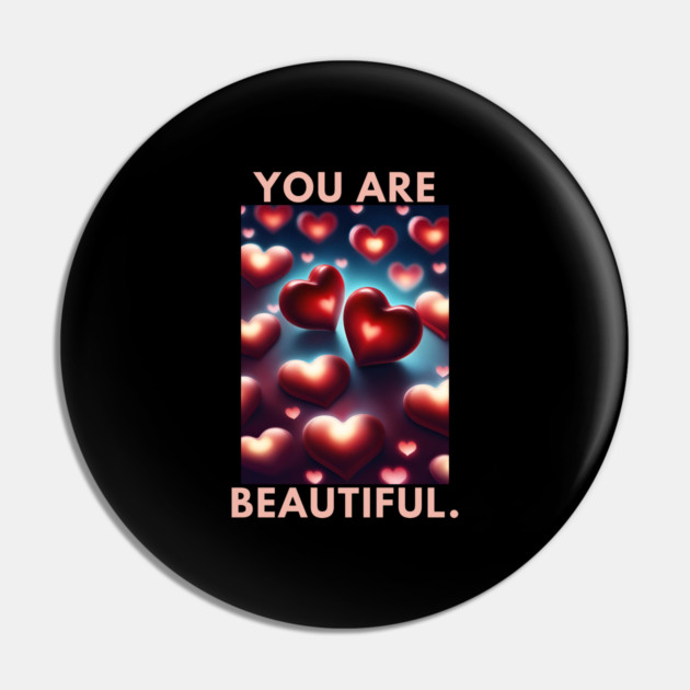 You Are Beautiful Pin by BlackMeme94