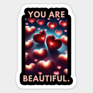 You Are Beautiful Sticker