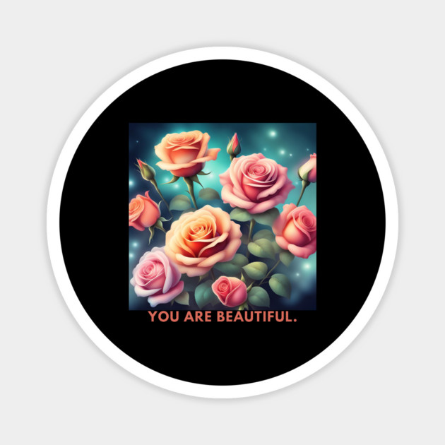 You Are Beautiful Magnet by BlackMeme94