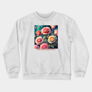 You Are Beautiful Crewneck Sweatshirt