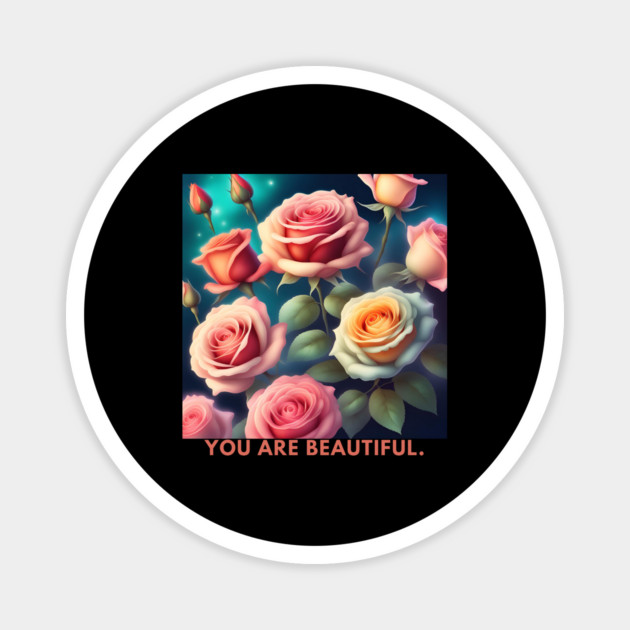 You Are Beautiful Magnet by BlackMeme94