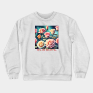 You Are Beautiful Crewneck Sweatshirt