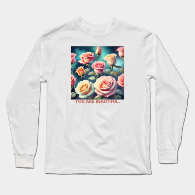 You Are Beautiful Long Sleeve T-Shirt by BlackMeme94