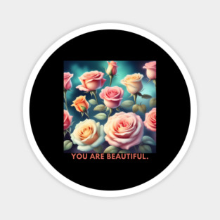 You Are Beautiful Magnet