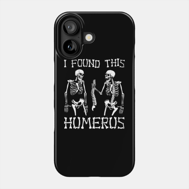 I found this humerus skeleton Phone Case by The WYLD Tribe