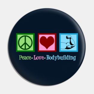 Peace Love Bodybuilding Pin