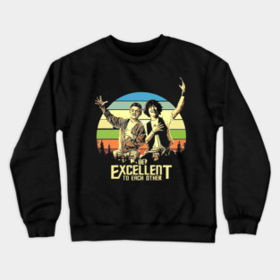 Bill and Ted - Be Excellent To Each Other Crewneck Sweatshirt