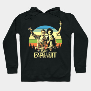 Bill and Ted - Be Excellent To Each Other Hoodie