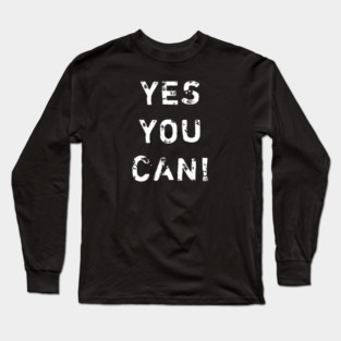 Inspirational and Motivational Quotes Long Sleeve T-Shirt