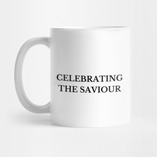 Celebrating The Saviour - Christmas Mug