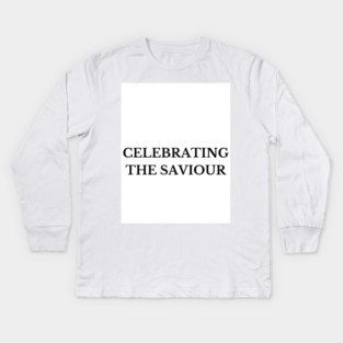 Celebrating The Saviour - Christmas Kids Long Sleeve T-Shirt