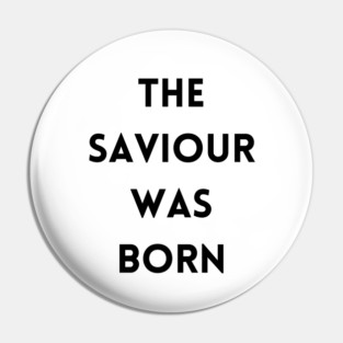 The Saviour was born - Christmas Pin