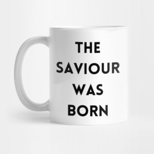 The Saviour was born - Christmas Mug
