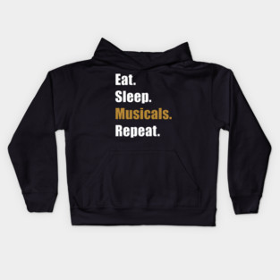 Eat Sleep Musicals Kids Hoodie