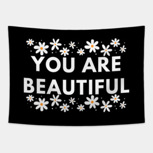 You Are Beautiful With Flowers Tapestry