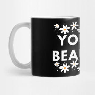 You Are Beautiful With Flowers Mug