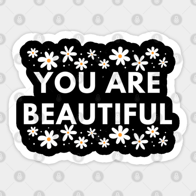 You Are Beautiful With Flowers Sticker by BlackMeme94