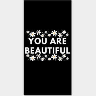 You Are Beautiful With Flowers Posters and Art