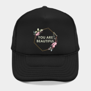 You Are Beautiful Hat