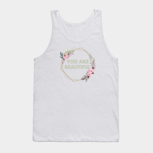 You Are Beautiful Tank Top