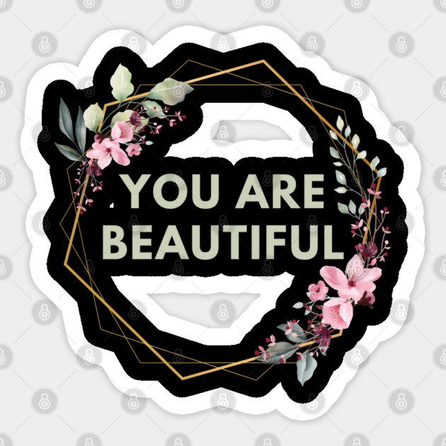 You Are Beautiful Sticker by BlackMeme94