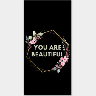 You Are Beautiful Posters and Art