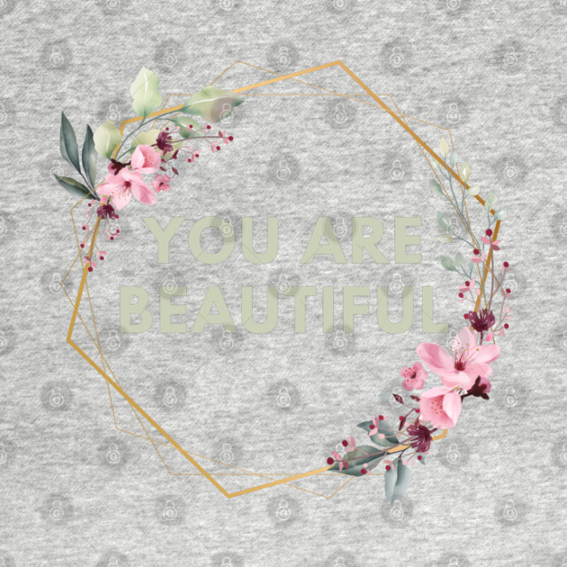 You Are Beautiful by BlackMeme94