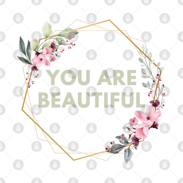 You Are Beautiful by BlackMeme94