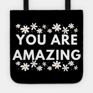 You are Amazing Tote