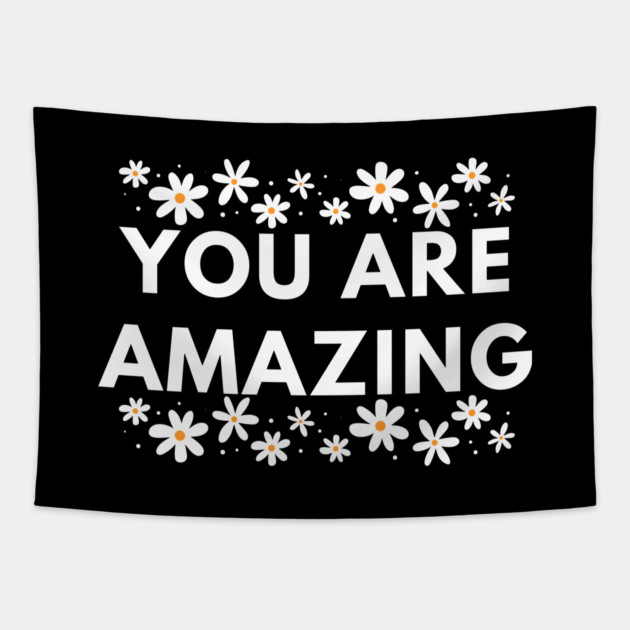 You are Amazing Tapestry by BlackMeme94