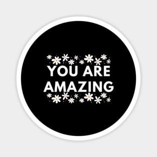You are Amazing Magnet