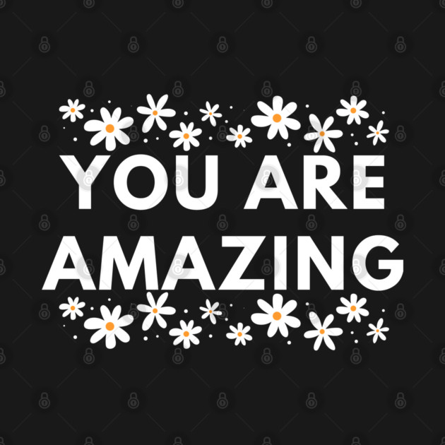 You are Amazing by BlackMeme94