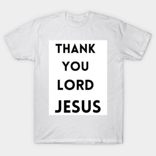 Thank You Lord Jesus - Thanksgiving T-Shirt