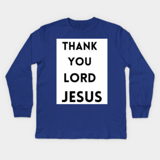 Thank You Lord Jesus - Thanksgiving Kids Long Sleeve T-Shirt