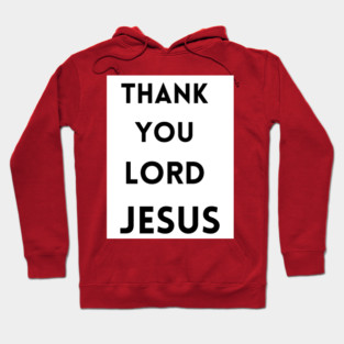 Thank You Lord Jesus - Thanksgiving Hoodie