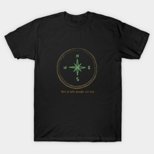 Not all who wander are lost T-Shirt