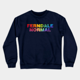 Ferndale Normal Rainbow Crewneck Sweatshirt