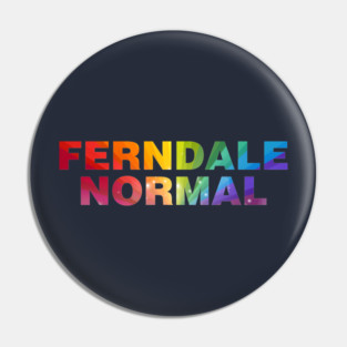 Ferndale Normal Rainbow Pin
