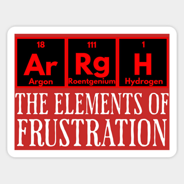 ArRgH: The Elements of Frustration Magnet by Luxinda