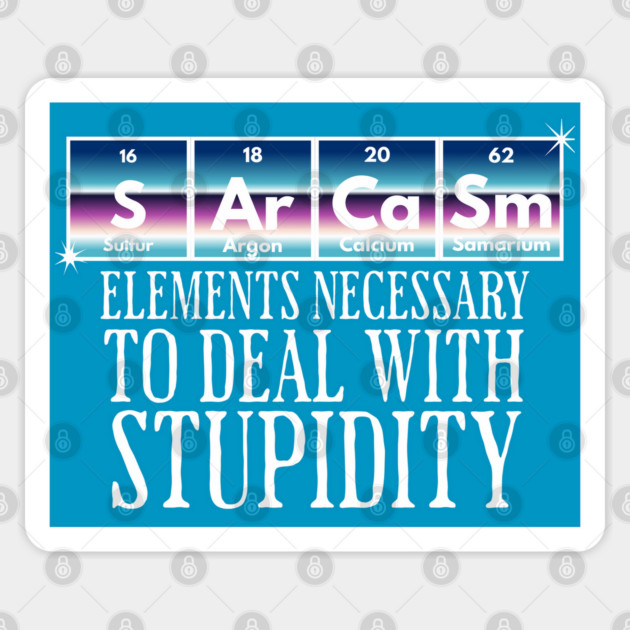 SArCaSm: Elements Necessary to deal with Stupidity Sticker by Luxinda