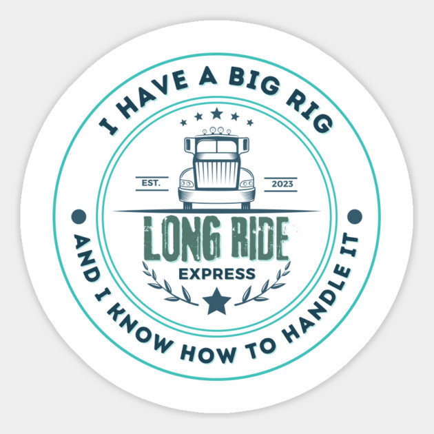 I have a big rig and I know how to handle it - Funny Trucker Design Magnet by WarFX Designs