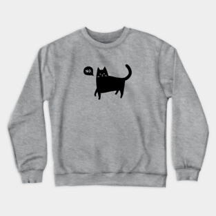 Black Cat Says No Crewneck Sweatshirt
