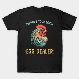 Retro Local Egg Dealer Support Local Egg Chicken Raiser T-Shirt