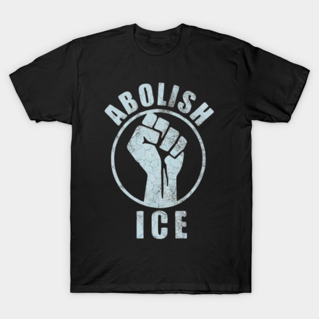 abolish-ice T-Shirt by BlackMeme94