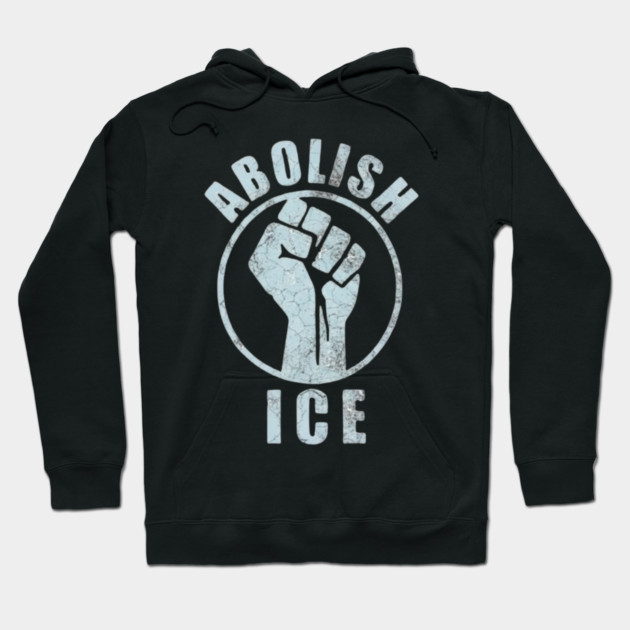 abolish-ice Hoodie by BlackMeme94
