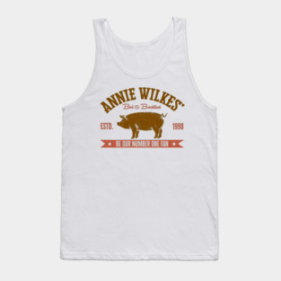 Annie Wilkes' Bed and Breakfast - Be Our Number One Fan Tank Top