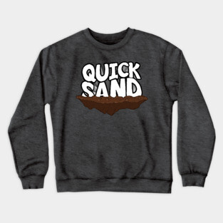 Quicksand Crewneck Sweatshirt